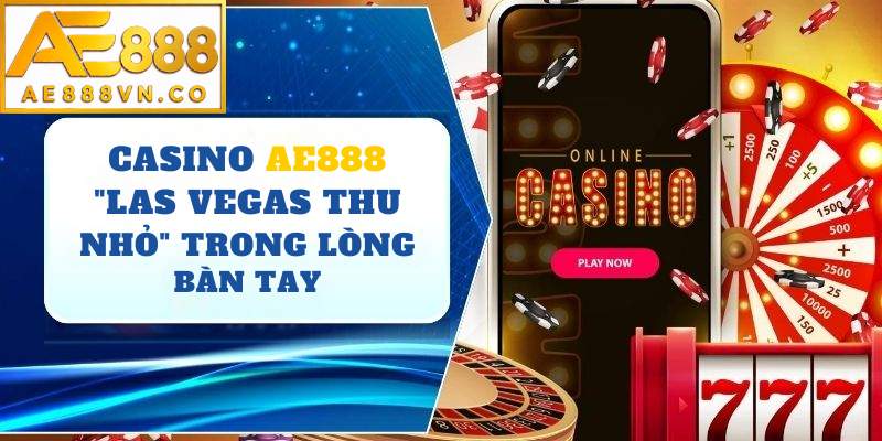 Casino AE888 | Sòng Bài Trực Tuyến Đẳng Cấp Dành Cho Game Thủ 2026