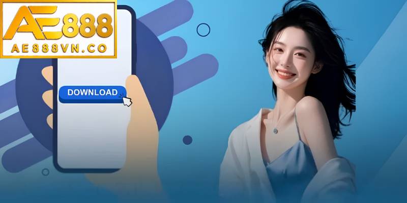 Hướng dẫn cách tải app AE888 cho Android qua file APK 
